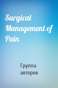 Surgical Management of Pain