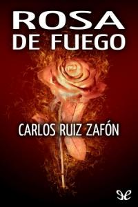 Карлос Сафон - Вогняна троянда