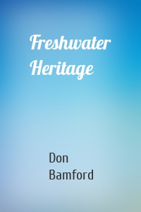 Freshwater Heritage