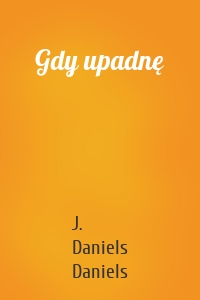 Gdy upadnę