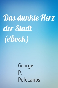 Das dunkle Herz der Stadt (eBook)