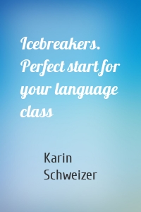 Icebreakers. Perfect start for your language class