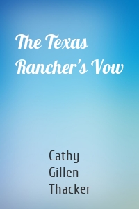 The Texas Rancher's Vow