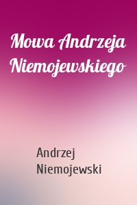 Mowa Andrzeja Niemojewskiego