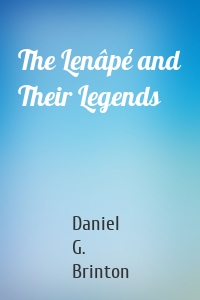 The Lenâpé and Their Legends