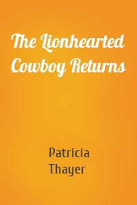 The Lionhearted Cowboy Returns