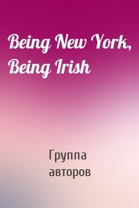 Being New York, Being Irish