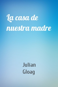 La casa de nuestra madre