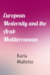 European Modernity and the Arab Mediterranean