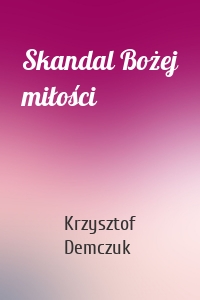 Skandal Bożej miłości