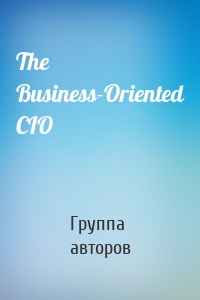 The Business-Oriented CIO
