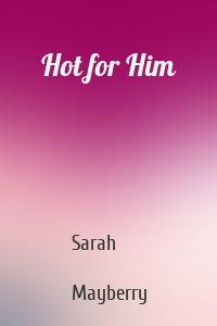 Hot for Him