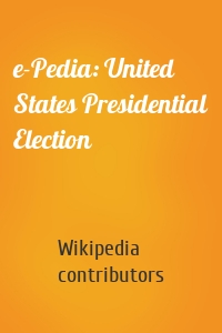 e-Pedia: United States Presidential Election