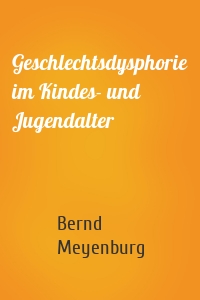 Geschlechtsdysphorie im Kindes- und Jugendalter