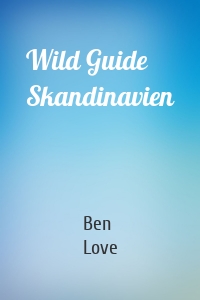 Wild Guide Skandinavien