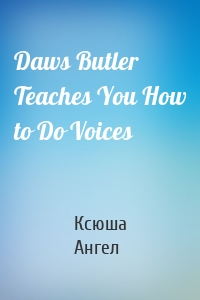 Daws Butler Teaches You How to Do Voices