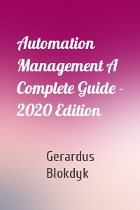 Automation Management A Complete Guide - 2020 Edition