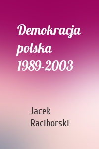 Demokracja polska 1989-2003