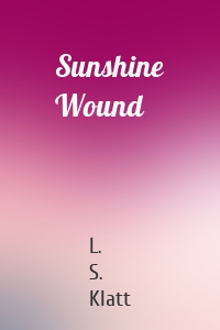 Sunshine Wound