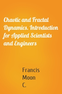 Chaotic and Fractal Dynamics. Introduction for Applied Scientists and Engineers