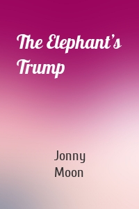 The Elephant’s Trump