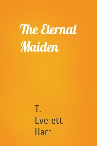 The Eternal Maiden