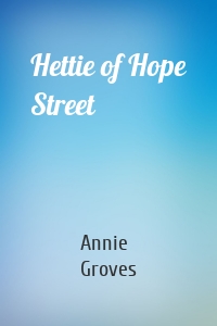 Hettie of Hope Street