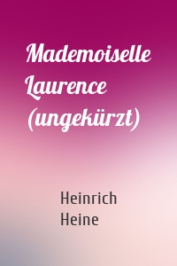 Mademoiselle Laurence (ungekürzt)