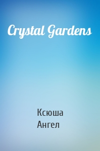 Crystal Gardens