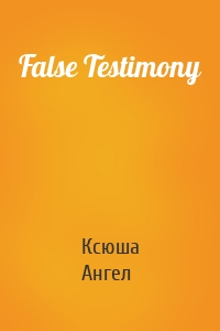 False Testimony