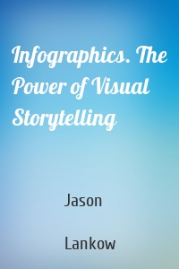 Infographics. The Power of Visual Storytelling