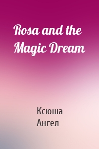 Rosa and the Magic Dream
