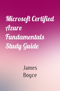 Microsoft Certified Azure Fundamentals Study Guide