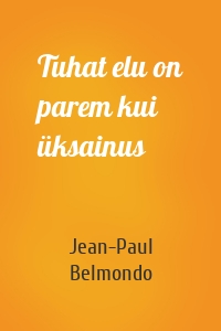 Tuhat elu on parem kui üksainus