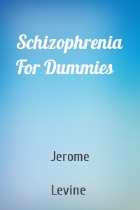 Schizophrenia For Dummies
