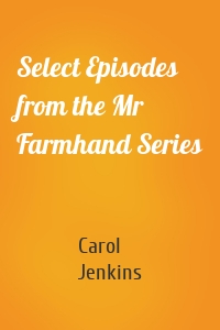 Select Episodes from the Mr Farmhand Series