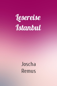 Lesereise Istanbul