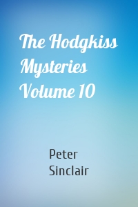 The Hodgkiss Mysteries Volume 10