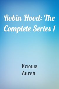 Robin Hood: The Complete Series 1