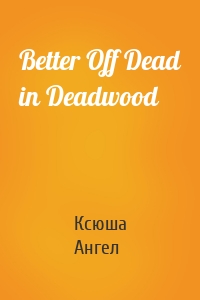 Better Off Dead in Deadwood