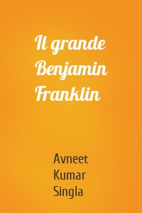 Il grande Benjamin Franklin