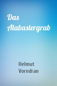 Das Alabastergrab