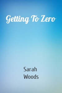 Getting To Zero