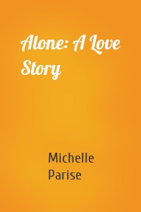 Alone: A Love Story