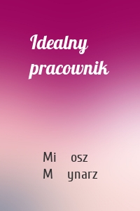 Idealny pracownik