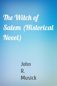 The Witch of Salem (Historical Novel)