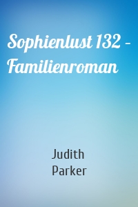 Sophienlust 132 – Familienroman