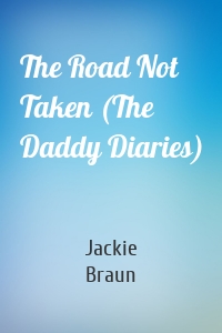 The Road Not Taken (The Daddy Diaries)