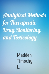 Analytical Methods for Therapeutic Drug Monitoring and Toxicology