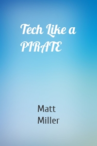 Tech Like a PIRATE